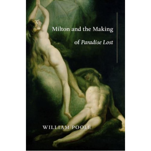Milton and the Making of Paradise Lost