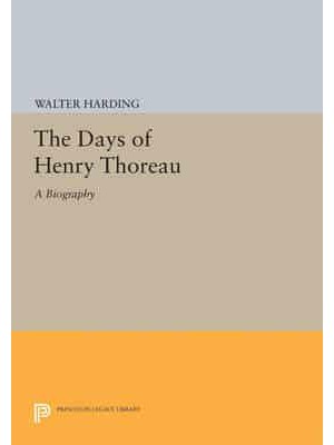 The Days of Henry Thoreau A Biography - Princeton Legacy Library