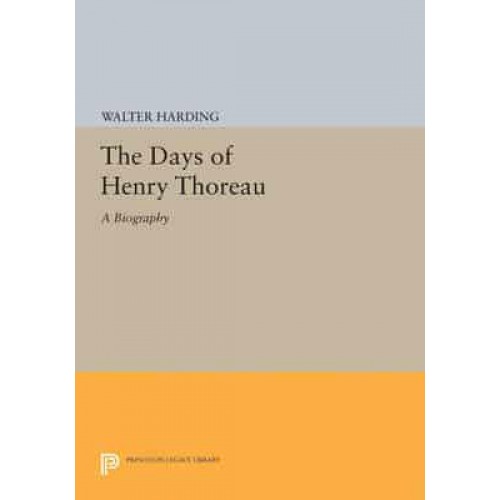 The Days of Henry Thoreau A Biography - Princeton Legacy Library