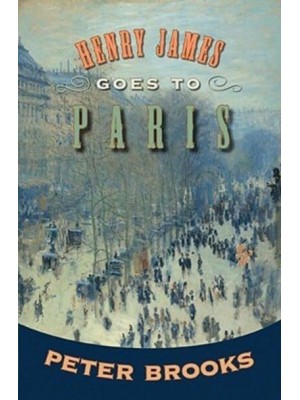 Henry James Goes to Paris