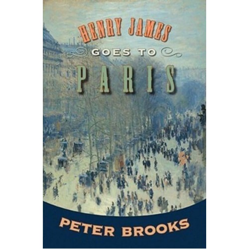Henry James Goes to Paris