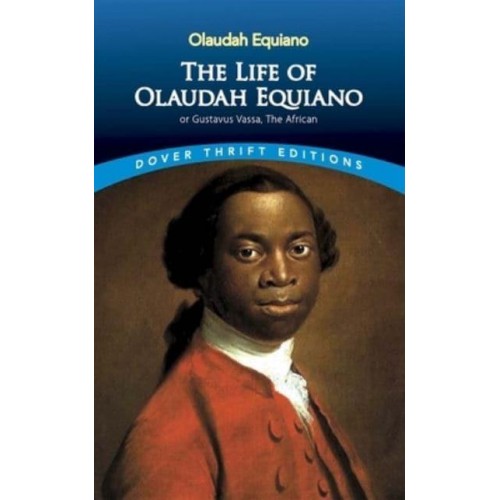 The Life of Olaudah Equiano, or Gustavus Vassa, the African - Dover Thrift Editions