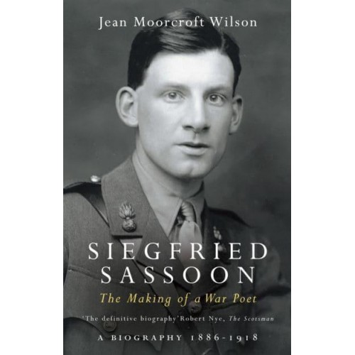 Siegfried Sassoon Soldier, Poet, Lover, Friend