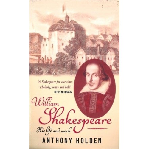 William Shakespeare His Life and Work