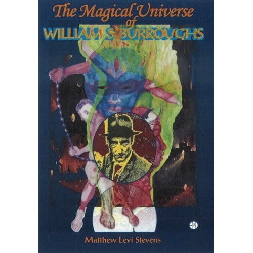 The Magical Universe of William S. Burroughs