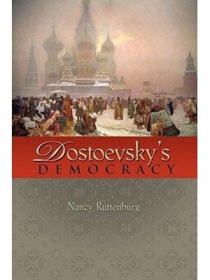 Dostoevsky's Democracy