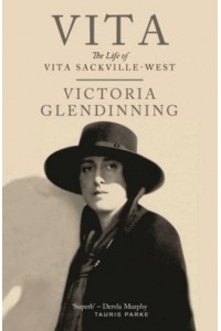 Vita The Life of Vita Sackville-West