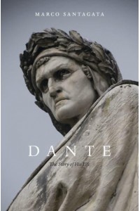 Dante The Story of His Life