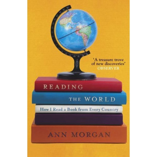 Reading the World Confessions of a Literary Explorer