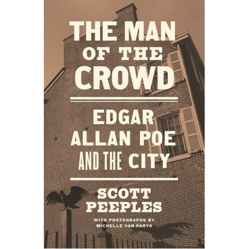 The Man of the Crowd Edgar Allan Poe and the City