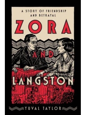 Zora and Langston A Story of Friendship and Betrayal