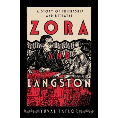 Zora and Langston A Story of Friendship and Betrayal