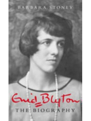 Enid Blyton The Biography