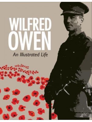 Wilfred Owen An Illustrated Life