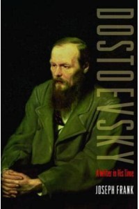 Dostoevsky A Writer in His Time