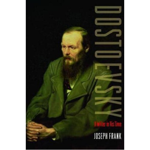 Dostoevsky A Writer in His Time