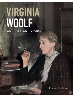 Virginia Woolf Art, Life and Vision