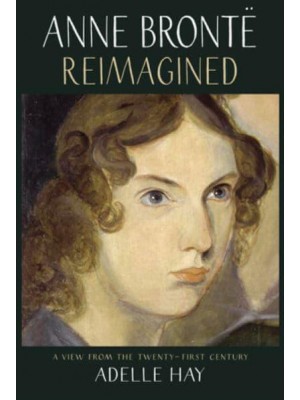 Anne Brontë Reimagined