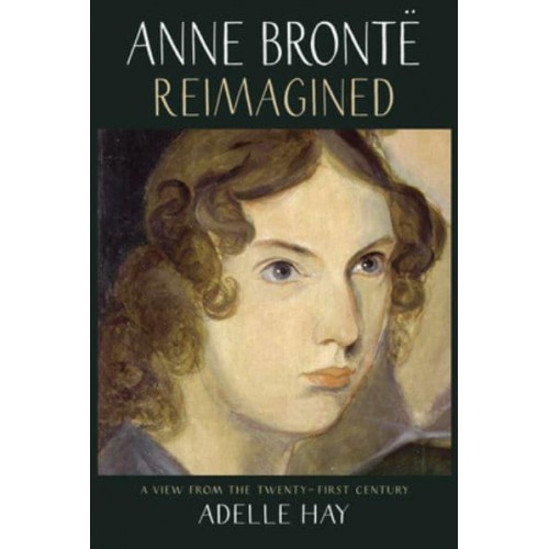 Anne Brontë Reimagined