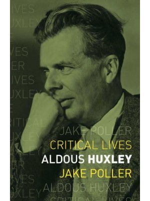 Aldous Huxley - Critical Lives