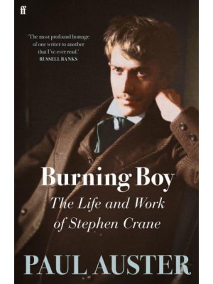 Burning Boy The Life and Work of Stephen Crane