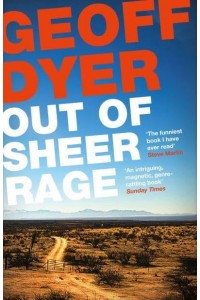 Out of Sheer Rage In the Shadow of D.H. Lawrence