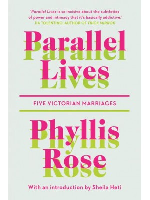 Parallel Lives Five Victorian Marriages