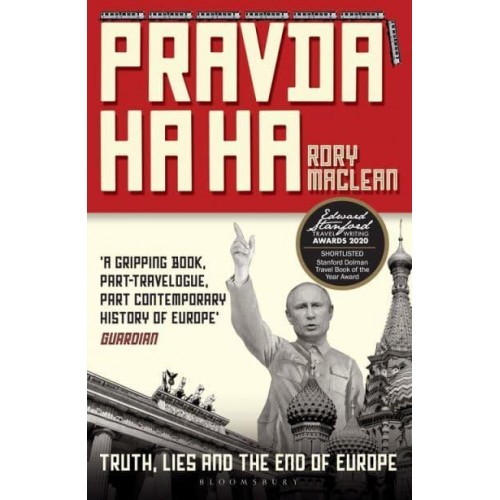Pravda Ha Ha Truth, Lies and the End of Europe