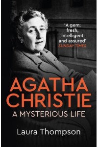 Agatha Christie A Mysterious Life