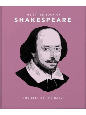 The Little Book of Shakespeare Timeless Wit and Wisdom - The Little Book Of...