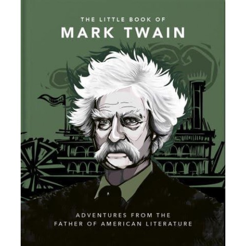 The Little Book of Mark Twain Wit and Wisdom from the Great American Writer - The Little Book Of...