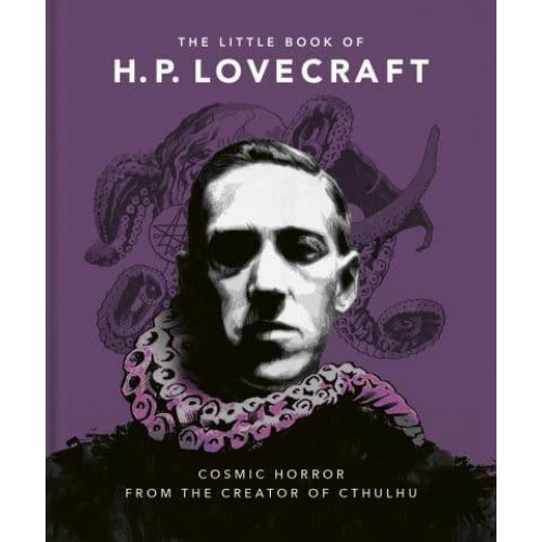 The Little Book of H.P. Lovecraft Wit & Wisdom from the Creator of Cthulhu - The Little Book Of...