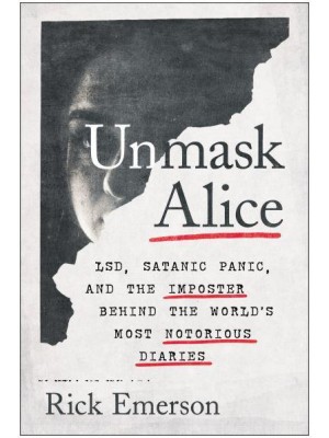 Unmask Alice LSD, Satanic Panic, and the Imposter Behind the World's Most Notorious Diaries