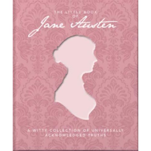 The Little Book of Jane Austen A Witty Collection of Universally Acknowledged Truths - The Little Book Of...