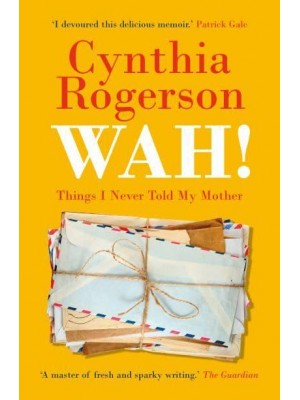 Wah! Things I Never Told My Mother