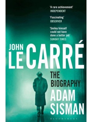 John Le Carré The Biography