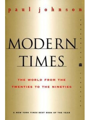 Modern Times Revised Edition World from the Twenties to the Nineties, The - Perennial Classics