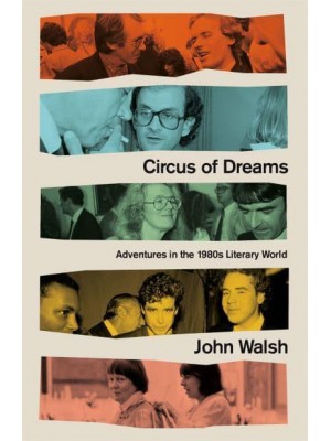 Circus of Dreams Adventures in the 1980S Literary World