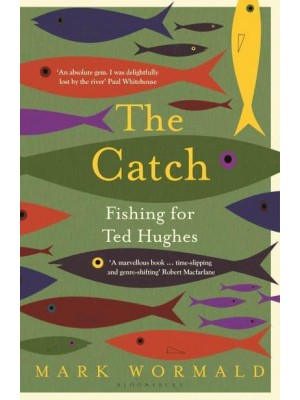The Catch Fishing for Ted Hughes
