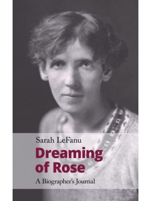 Dreaming of Rose A Biographer's Journal - Handheld Biographies
