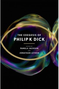 The Exegesis of Philip K. Dick