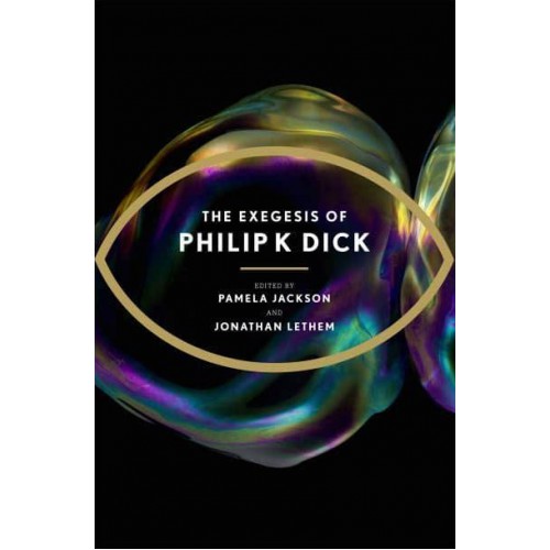 The Exegesis of Philip K. Dick