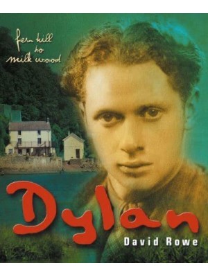 Dylan Thomas Fern Hill to Milk Wood