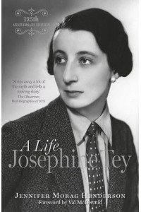 Josephine Tey A Life