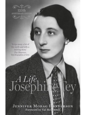 Josephine Tey A Life