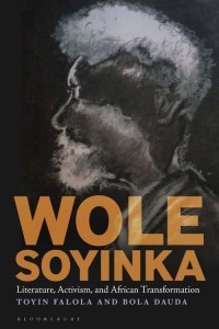 Wole Soyinka Literature, Activism, and African Transformation - Black Literature and Culture