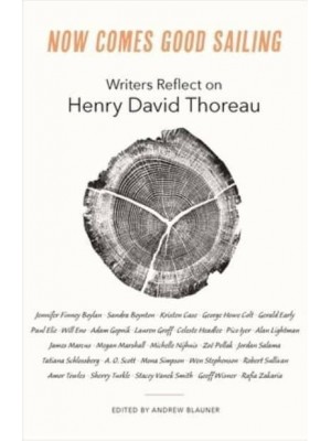 Now Comes Good Sailing Writers Reflect on Henry David Thoreau