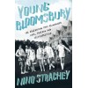 Young Bloomsbury The Transgressive Generation That Reimagined Love, Freedom and Self-Expression