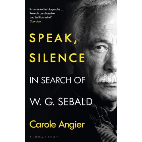 Speak, Silence In Search of W.G. Sebald