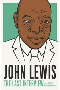 John Lewis The Last Interview and Other Conversations - Last Interview Series